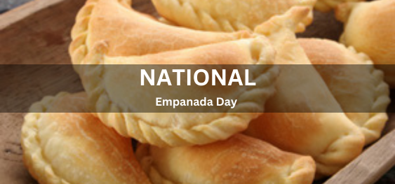 National Empanada Day [राष्ट्रीय एम्पनाडा दिवस]